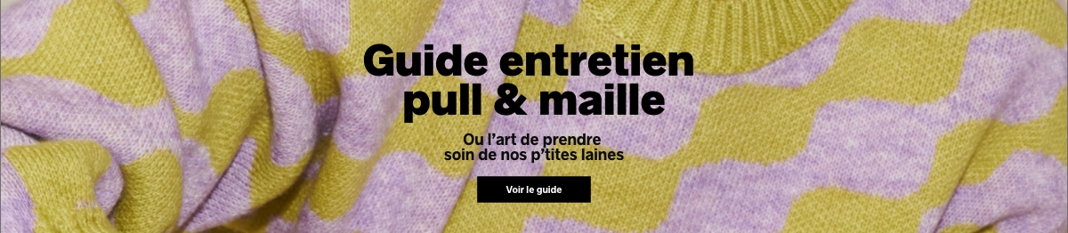 Guide entretien pull & maille - Ou l’art de prendre soin de nos p’tites laines